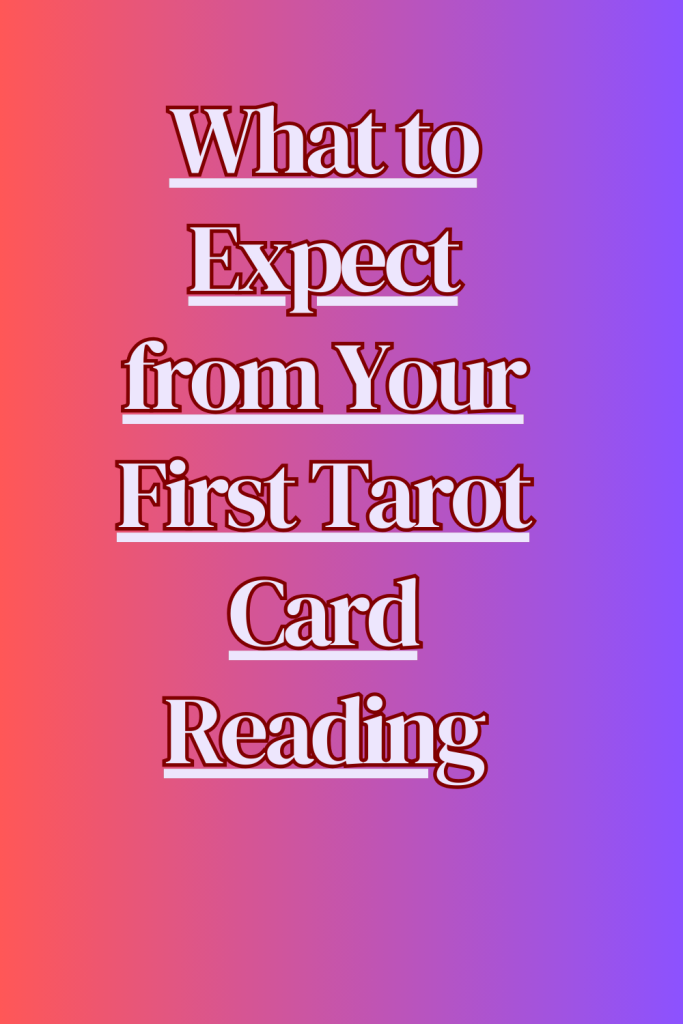 What to Expect from Your First Tarot Card Reading