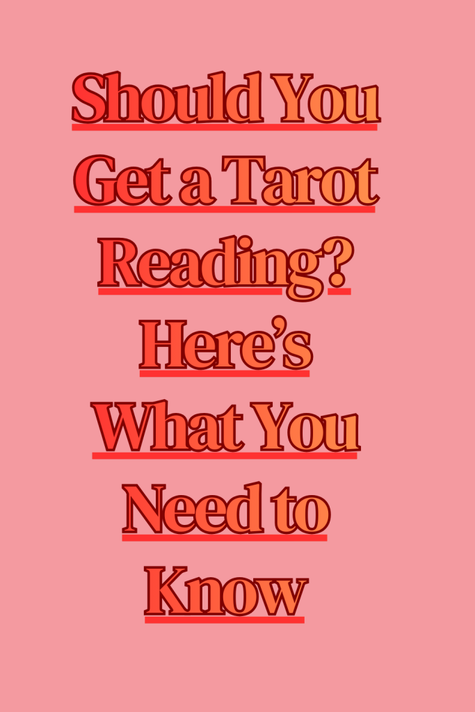 Should You Get a Tarot Reading? Here's What You Need to Know