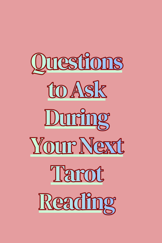Questions to Ask During Your Next Tarot Reading