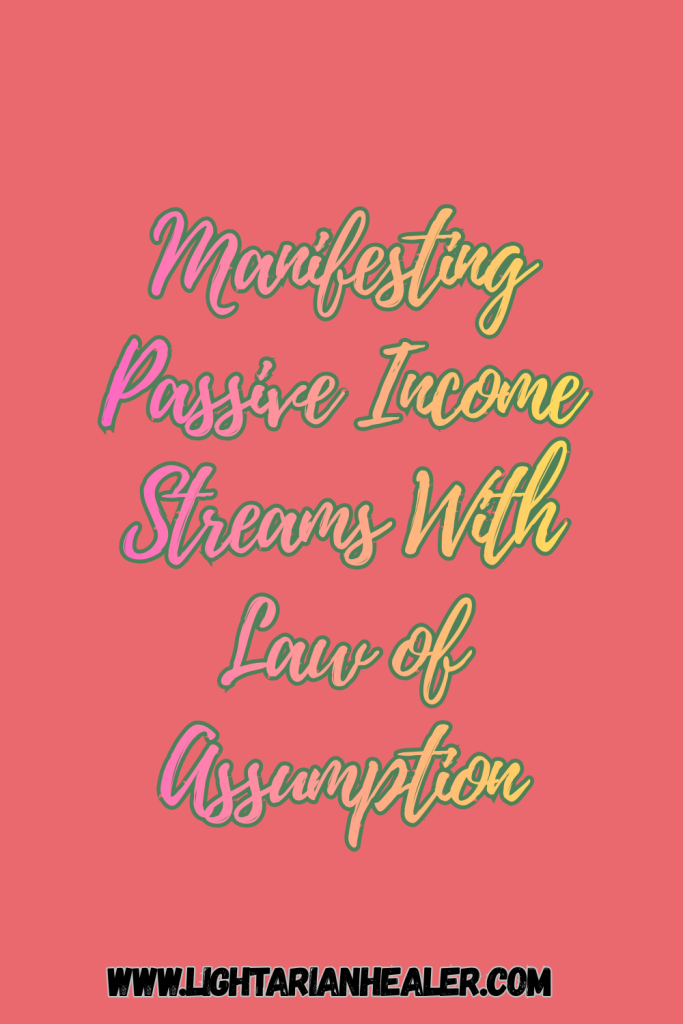 Manifesting Passive Income Streams With Law of Assumption