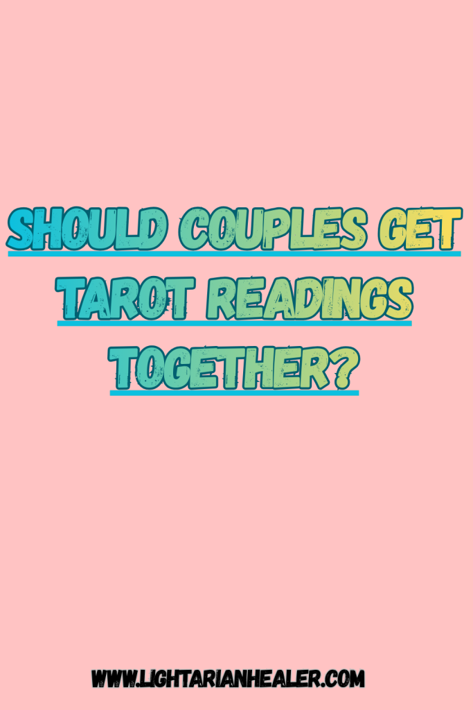 Should Couples Get Tarot Readings Together?