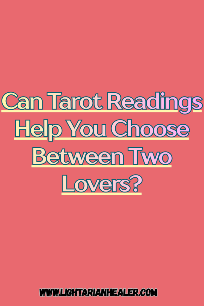 Can Tarot Readings Help You Choose Between Two Lovers?