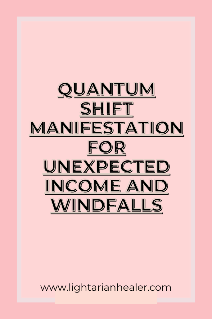 Quantum Shift Manifestation for Unexpected Income and Windfalls