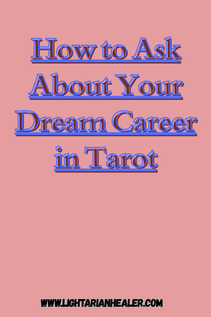 How to Ask About Your Dream Career in Tarot