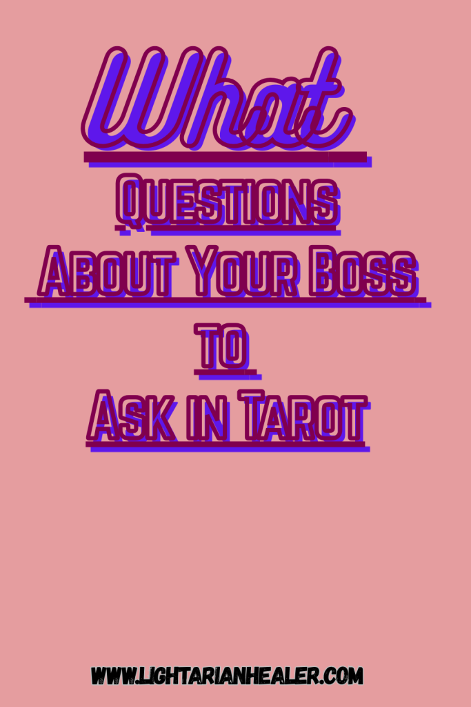 What Questions About Your Boss to Ask in Tarot
